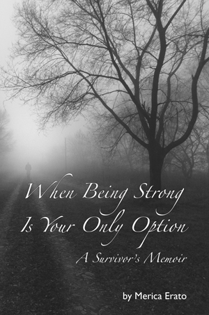 When Being Strong Is Your Only Option: A Survivor's Memoir front cover
